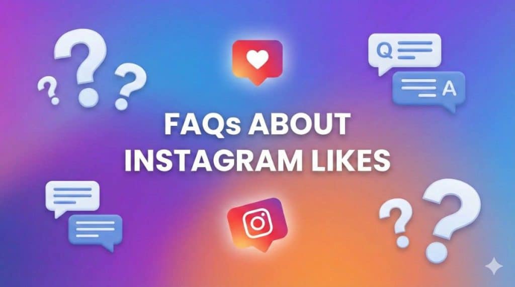 FAQs About Instagram Likes